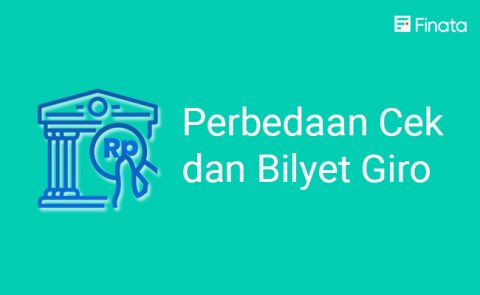 Perbedaan Cek Dan Bilyet Giro Yang Harus Diketahui – Finata